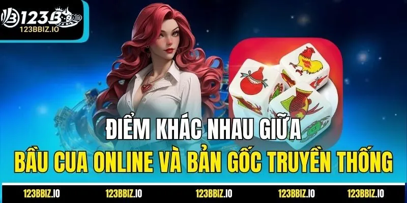 Điểm Khác Nhau Giữa Bầu Cua Online Và Bản Gốc Truyền Thống