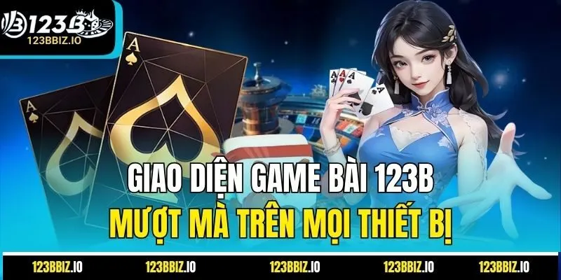 Giao diện game bài 123B: Mượt mà trên mọi thiết bị