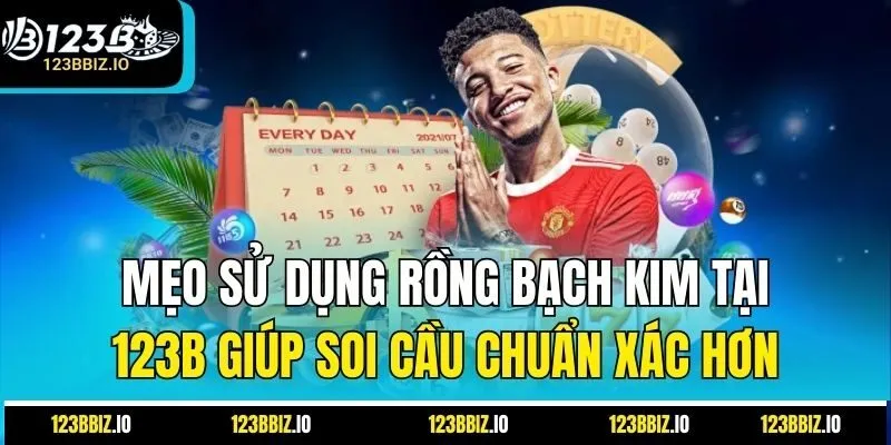 Mẹo sử dụng Rồng Bạch Kim tại 123B giúp soi cầu chuẩn xác hơn