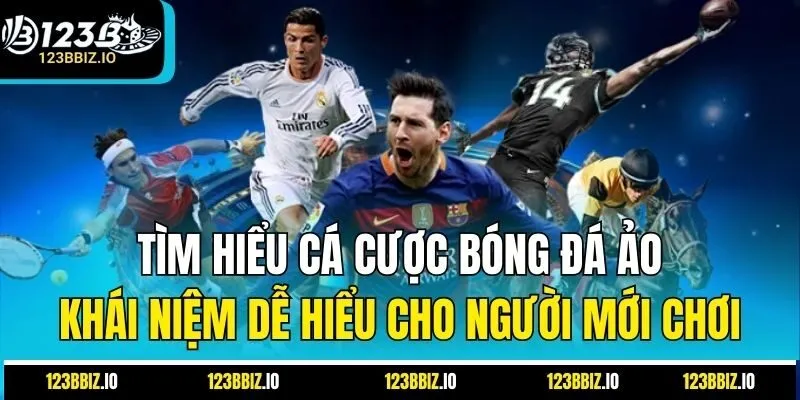 Tìm hiểu cá cược bóng đá ảo: Khái niệm dễ hiểu cho người mới chơi