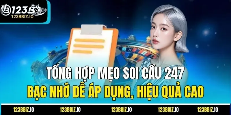 Tổng hợp mẹo soi cầu 247 bạc nhớ dễ áp dụng, hiệu quả cao